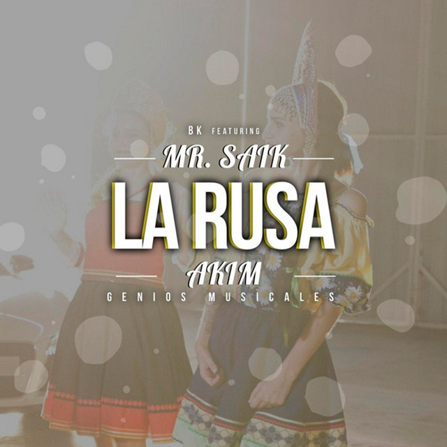 Mr. Saik, BK & Akim - La Rusa