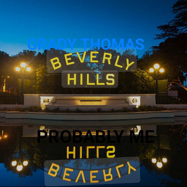 Beverly Hills (Probably Me)