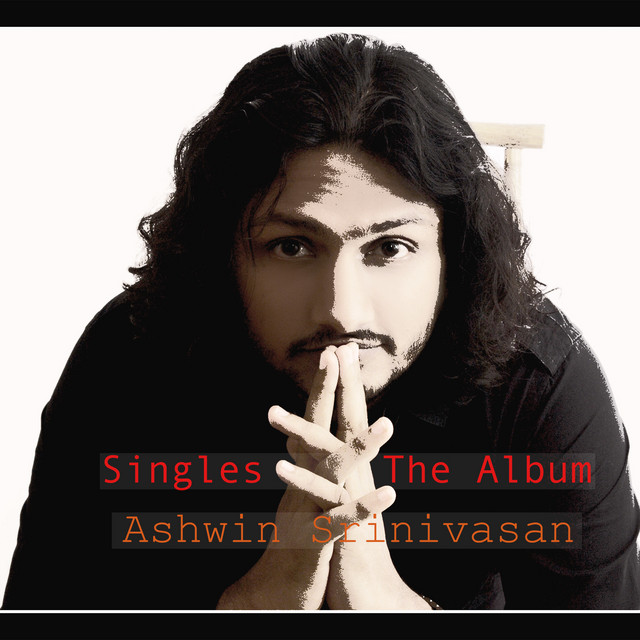 Singles: The Album - Album by Ashwin Srinivasan | Spotify