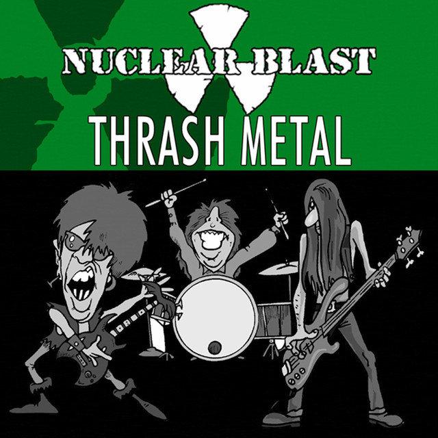 Nuclear Blast Presents Thrash Metal - EP by Various Artists | Spotify