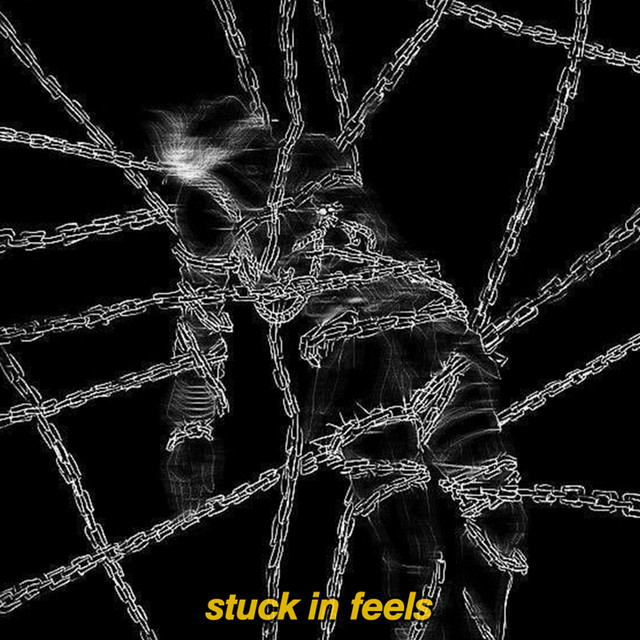 stuck in feels