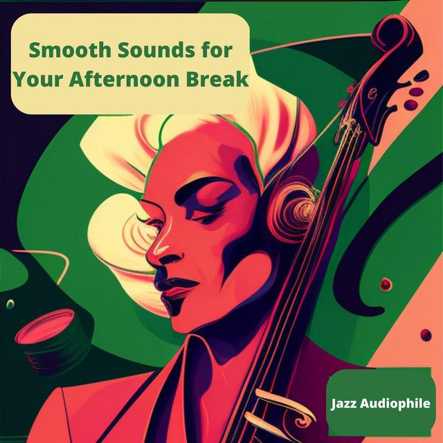 Smooth Sounds for Your Afternoon Break cover art