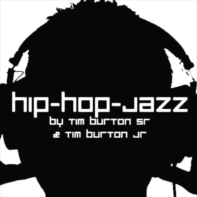 Hip-Hop-Jazz - EP by Tim Burton Sr | Spotify