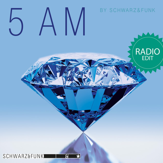 5 AM (Radio Edit) - Single by Schwarz & Funk | Spotify