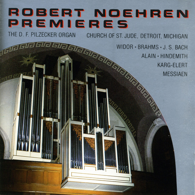 Robert Noehren: Premieres