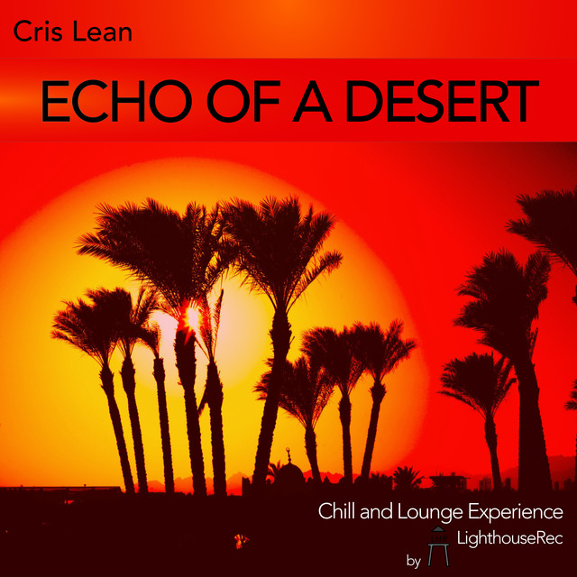 Echo of a Desert (Chill and Lounge Experience by Lighthouserec) cover art