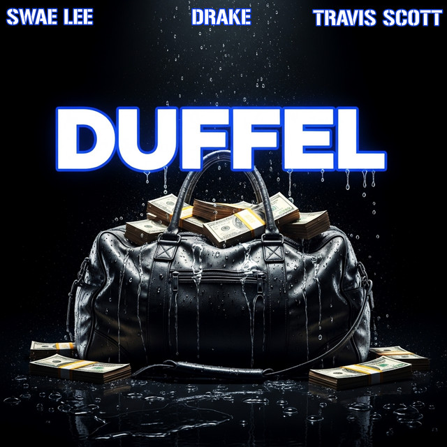 DUFFEL (feat. Drake, Swae Lee, Travis Scott)