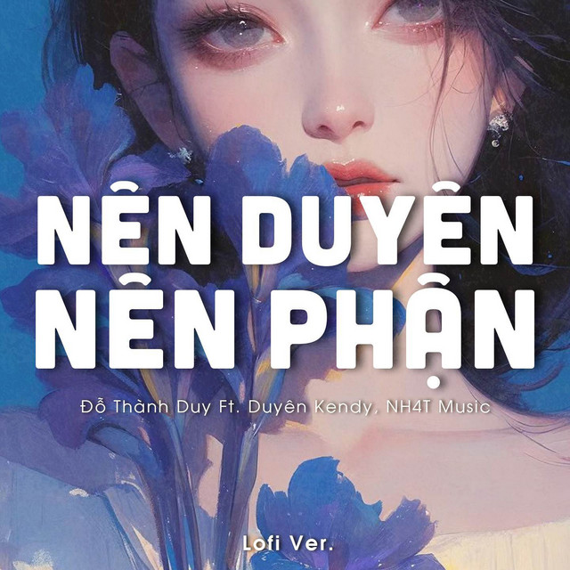 Nên Duyên Nên Phận (Lofi Ver.)
