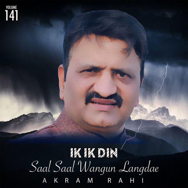 Ik Ik Din Saal Saal Wangun Langdae, Vol. 141 - Album by Akram Rahi ...