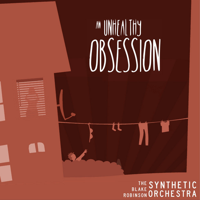 An Unhealthy Obsession The Blake Robinson Synthetic Orchestra