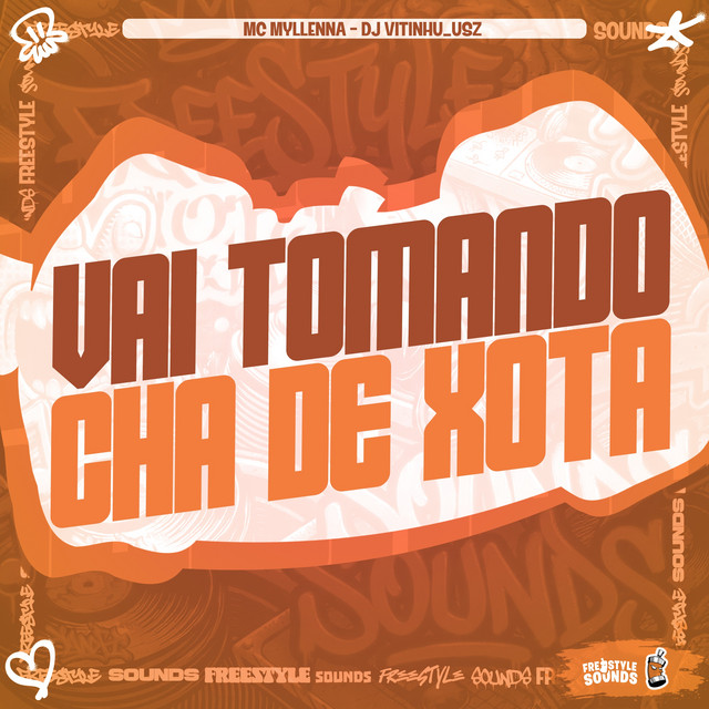 Vai Tomando Cha De Xota