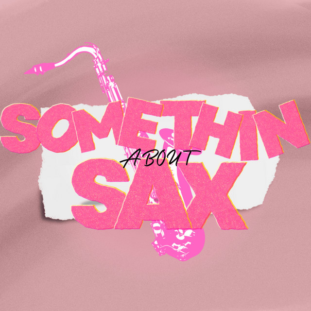 Somethin About Sax - Remix