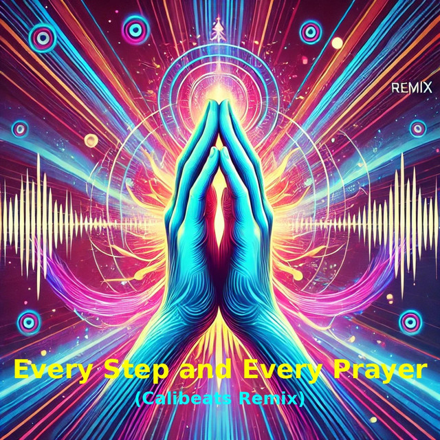 every step and every prayer - Calibeats Remix