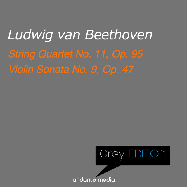 Grey Edition - Beethoven: String Quartet No. 11, Op. 95 & Violin Sonata No. 9, Op. 47