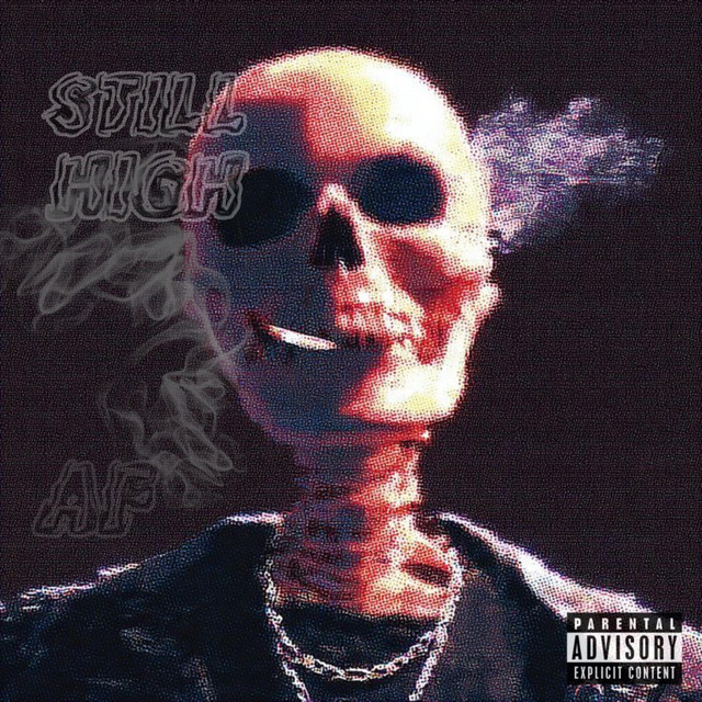 Still High Af