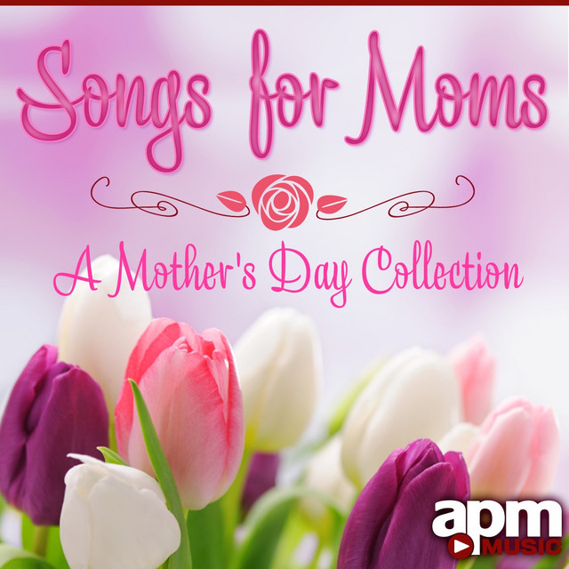 Songs for Moms: A Mother's Day Collection - Compilation by Various ...