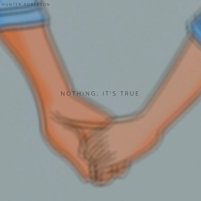 Nothing, It's True