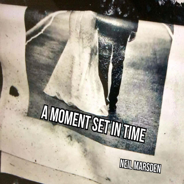A Moment set in Time - Single by Neil Marsden | Spotify