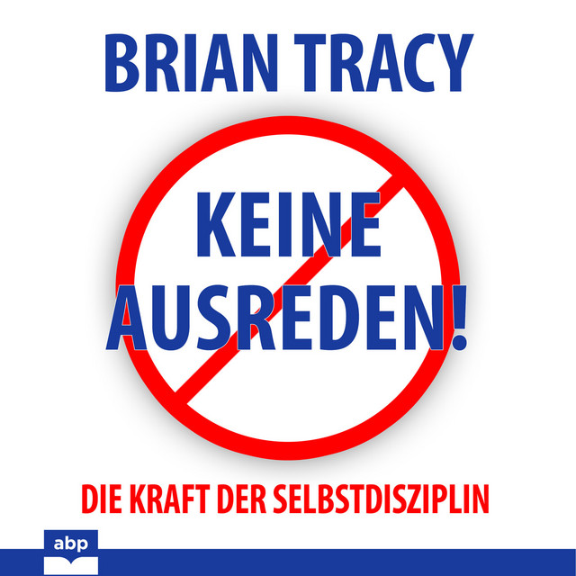 Keine Ausreden! - Die Kraft der Selbstdisziplin (Ungekürzt) cover art