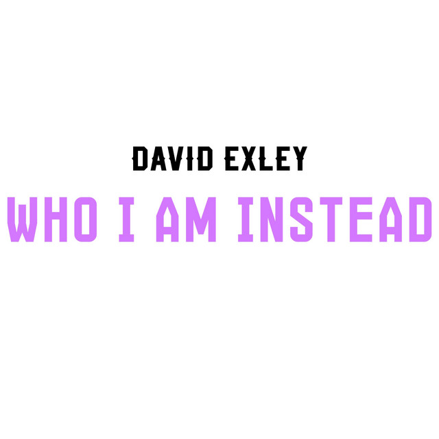 Who I Am Instead