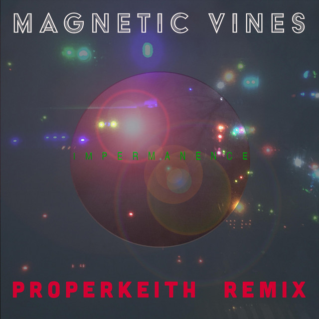Impermanence - Properkeith Remix Version