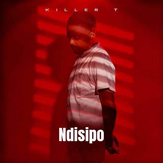 Killer T - Ndisipo