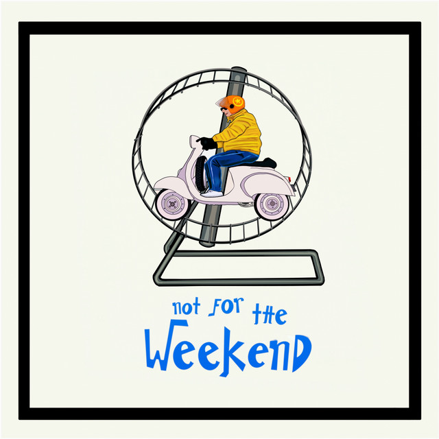 Not For The Weekend - The Lulu Raes
