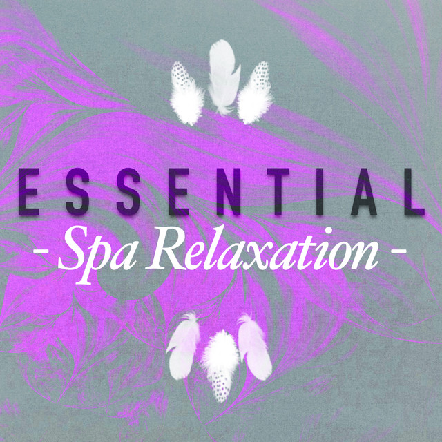 Essential Spa Relaxation by Spa Music Collection