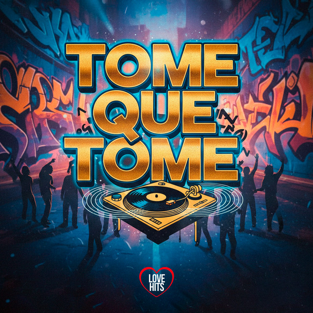Tome Que Tome