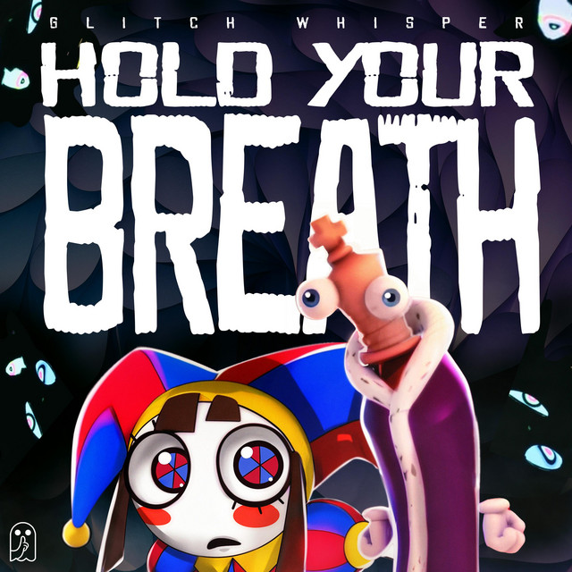 Hold Your Breath (The Amazing Digital Circus) cover art