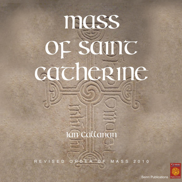 Mass of St Catherine - Album by Ian Callanan | Spotify