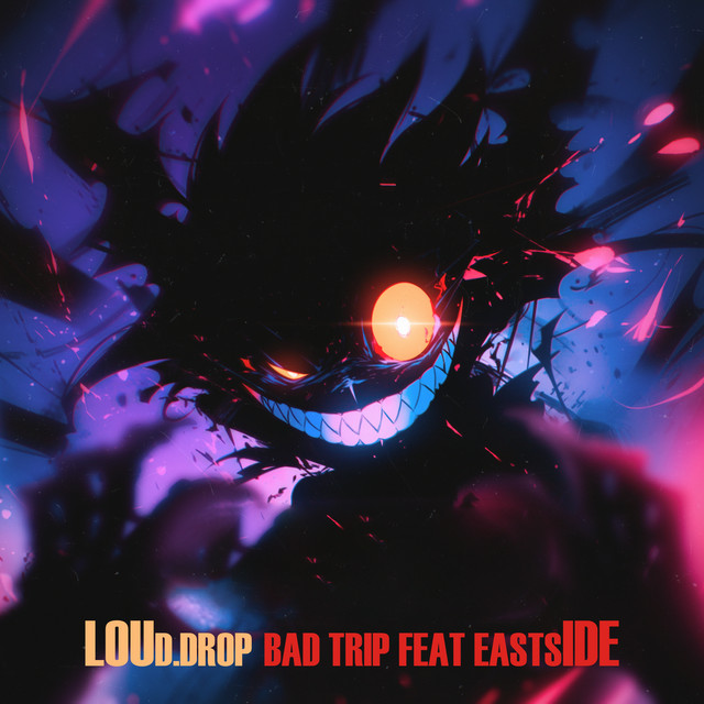 Обкладинка: Bad Trip feat EASTSIDE — Loud.Drop