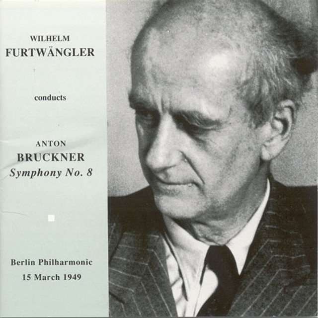 Bruckner, A.: Symphony No. 8 (1890 Version) (Berlin Philharmonic, Furtwangler) (1949)