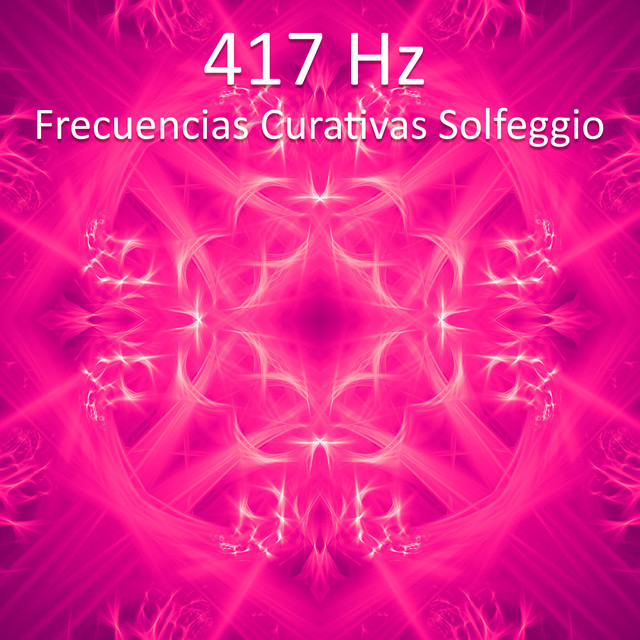 Frecuencias Curativas Solfeggio 417 Hz cover art