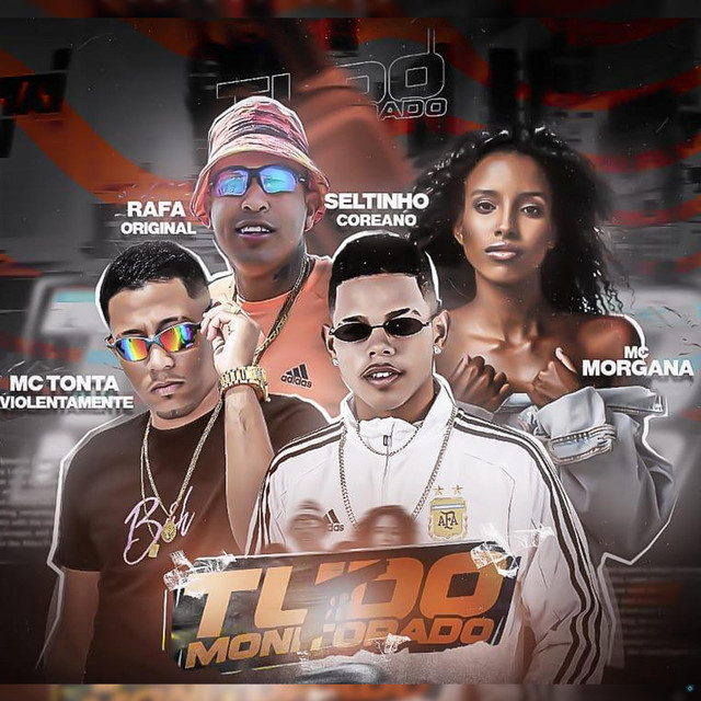 Seltinho Coreano, Mc Tonta Violentamente, MC Rafa Original, Mc Morgana – Tudo Monitorado