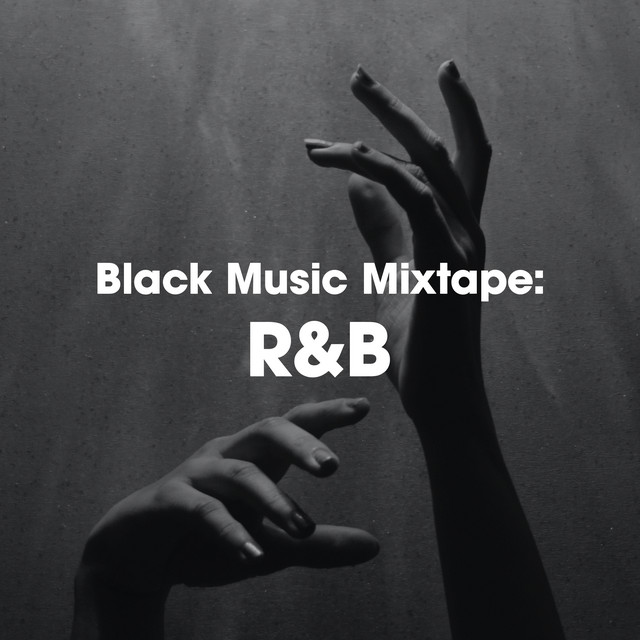 Black Music Mixtape: R&B - Compilation by Various Artists | Spotify