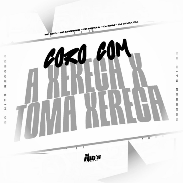 Coro Com a Xereca x Toma Xereca