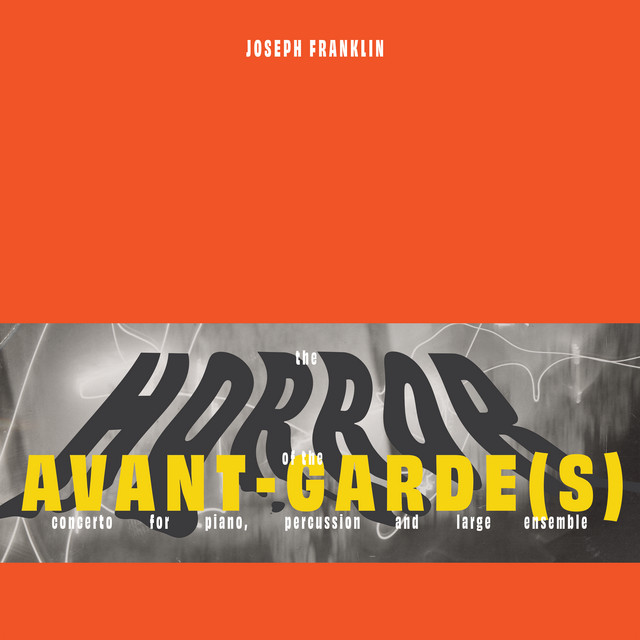 Joseph Franklin: The Horror of the Avant-Garde(s) cover art