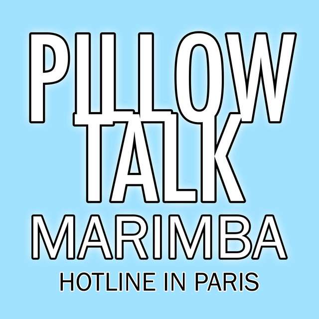 Pillow Talk Marimba cover