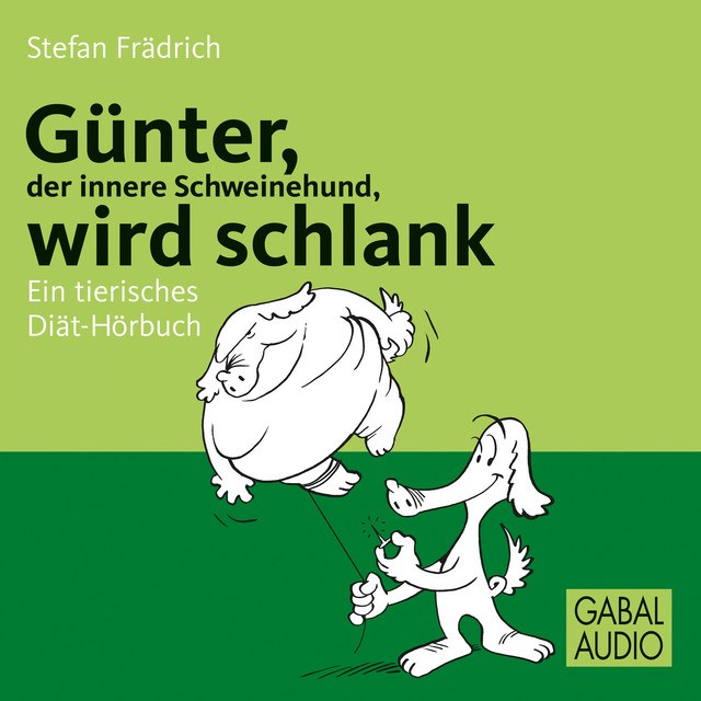 Günter, der innere Schweinehund, wird schlank (Ein tierisches Diät-Hörbuch) cover art