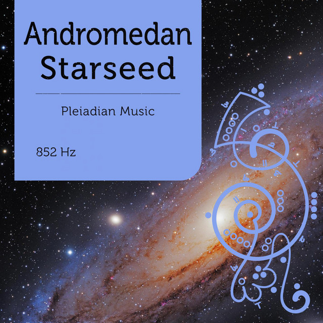 Pleiadian Music – Andromedan Starseed 852 Hz