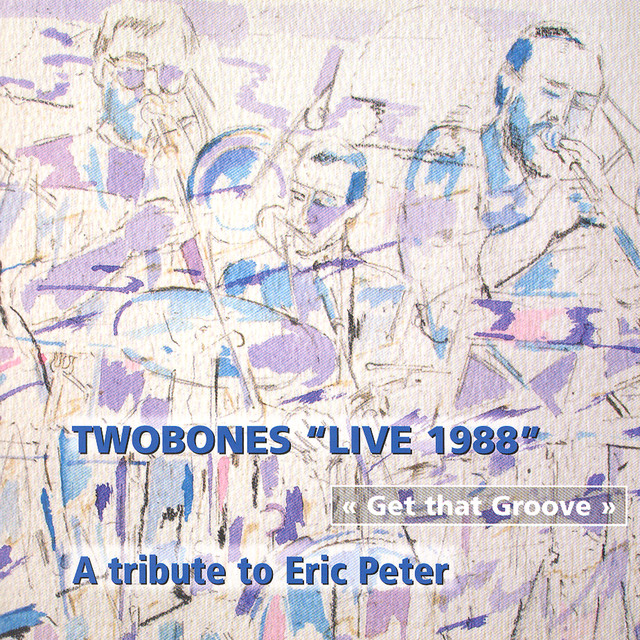 Get That Groove: A Tribute To Eric Peter - Live 1988 cover art