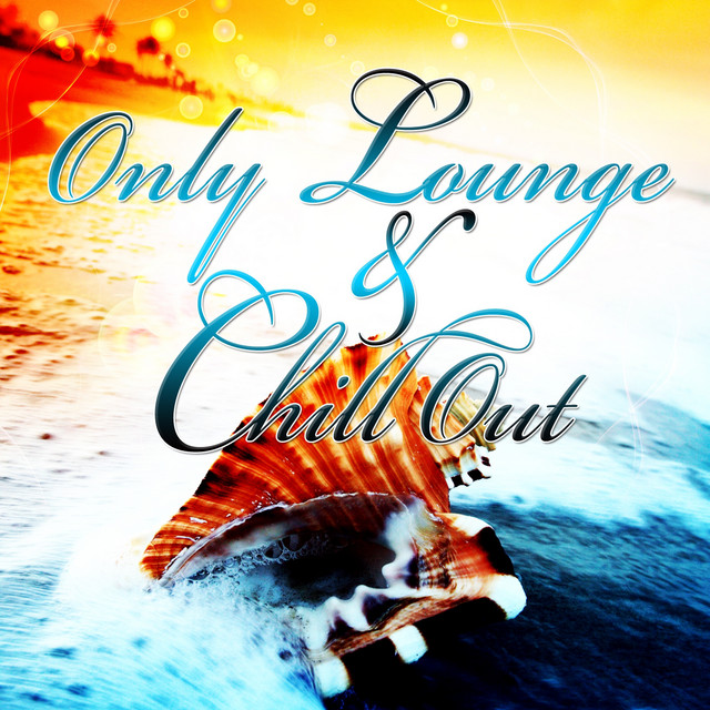 Only Lounge and Chill Out, Vol. 1 cover
