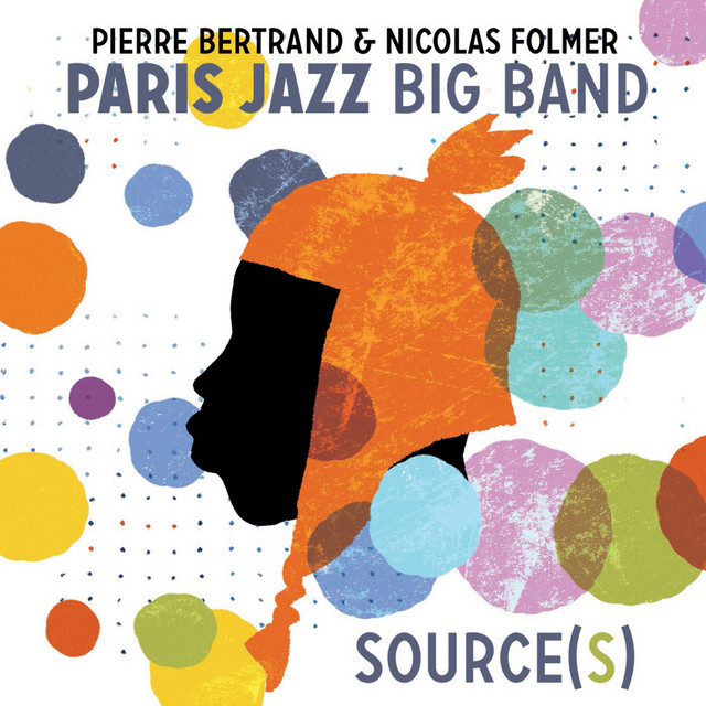 Source(s) — Paris Jazz Big Band, Nicolas Folmer & Pierre Bertrand