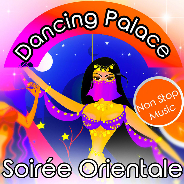 Dancing Palace - Soirée Orientale - Non-Stop Music cover art