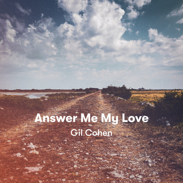 Answer me my love - Single by Gil Cohen | Spotify