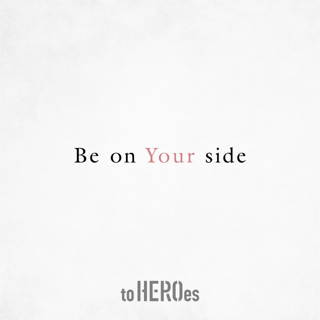 to HEROes - Be on Your side