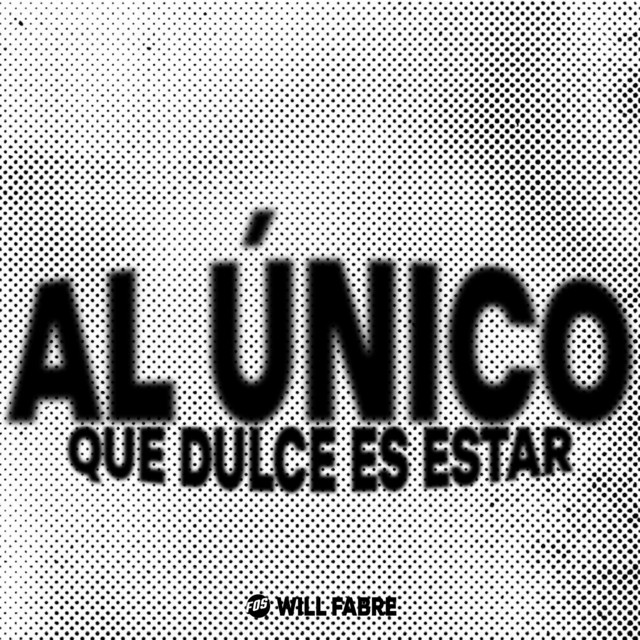 Al Único / Que Dulce es Estar