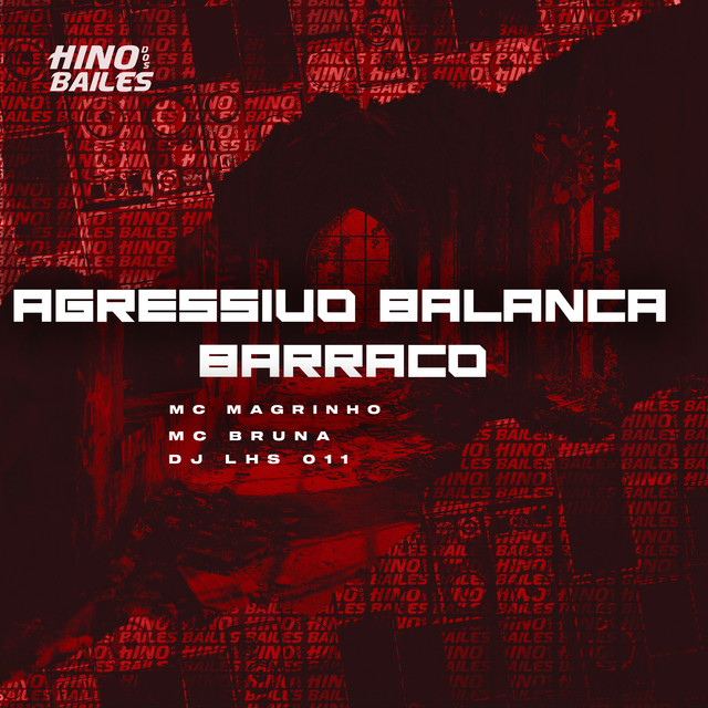 Agressivo Balança Barraco