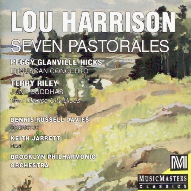 Harrison: Seven Pastorales; Glanville-Hicks: Etruscan Concerto; Riley: June Buddhas